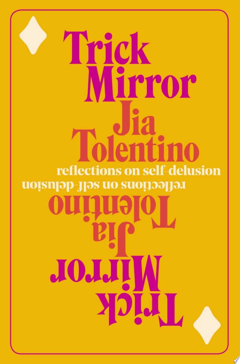 "Trick Mirror" by Jia Tolentino
