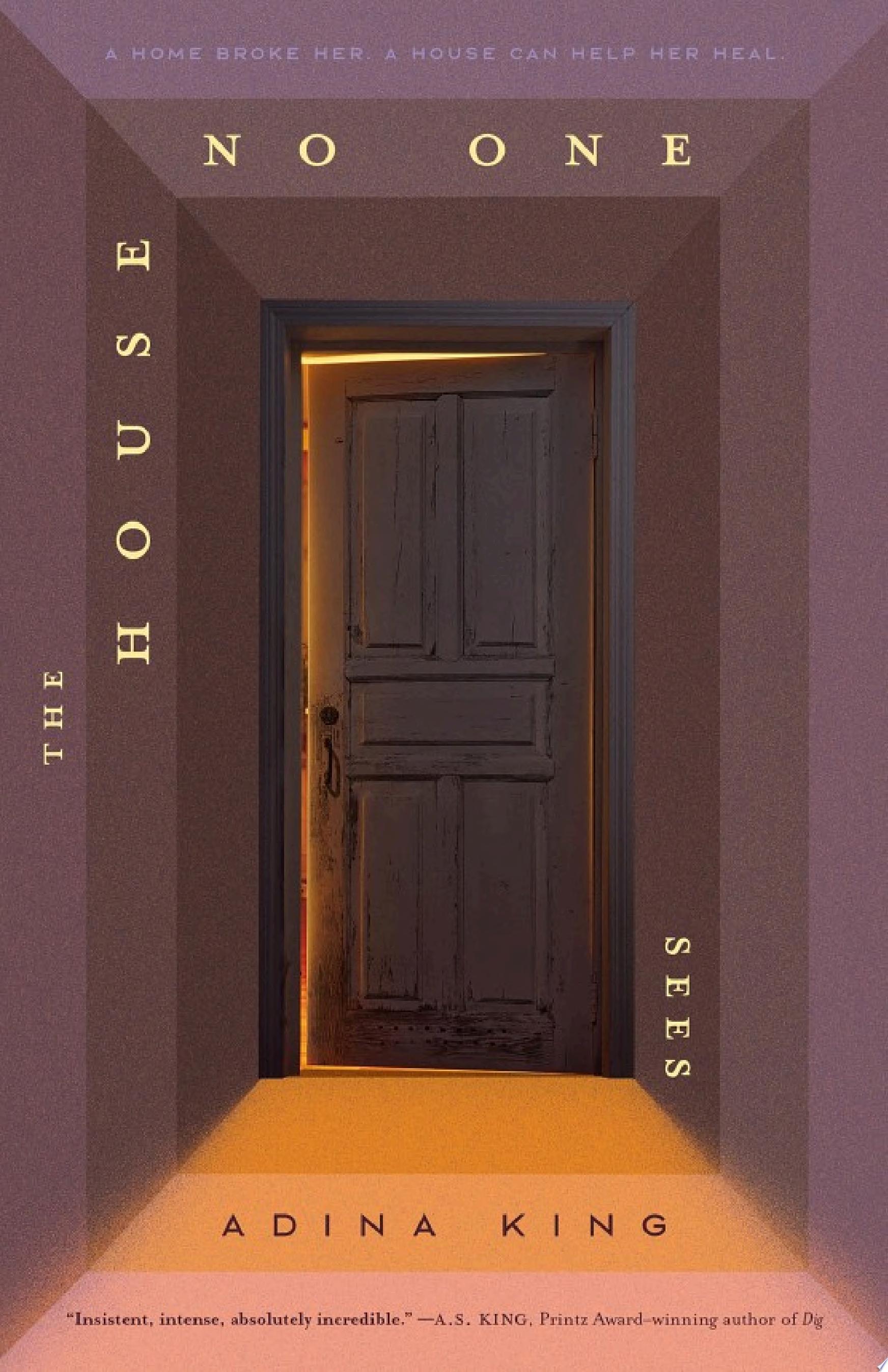 "The House No One Sees" by Adina King