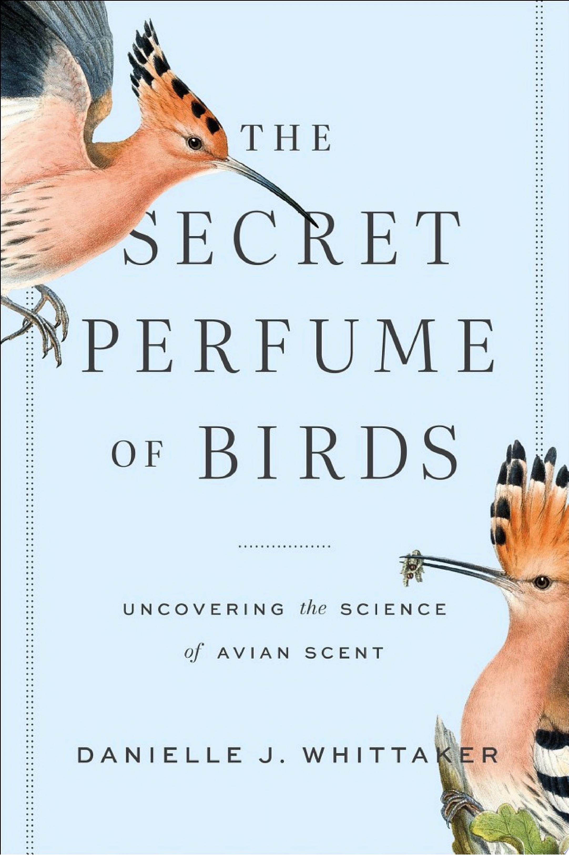 "The Secret Perfume of Birds" by Danielle J. Whittaker