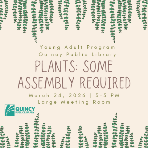 This is a graphic covered in vines advertising a program called Plants: Some Assembly Required.
